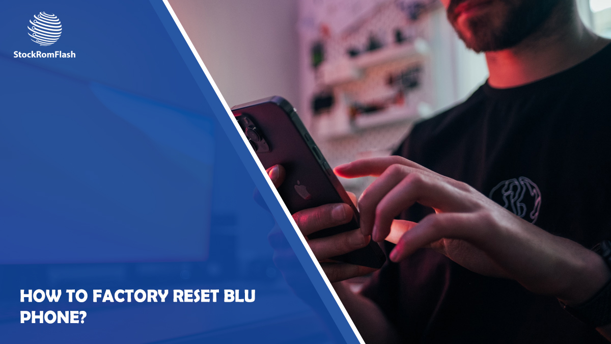 How to factory reset blu phone