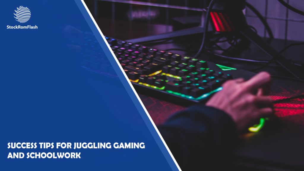 Success Tips for Juggling Gaming and Schoolwork