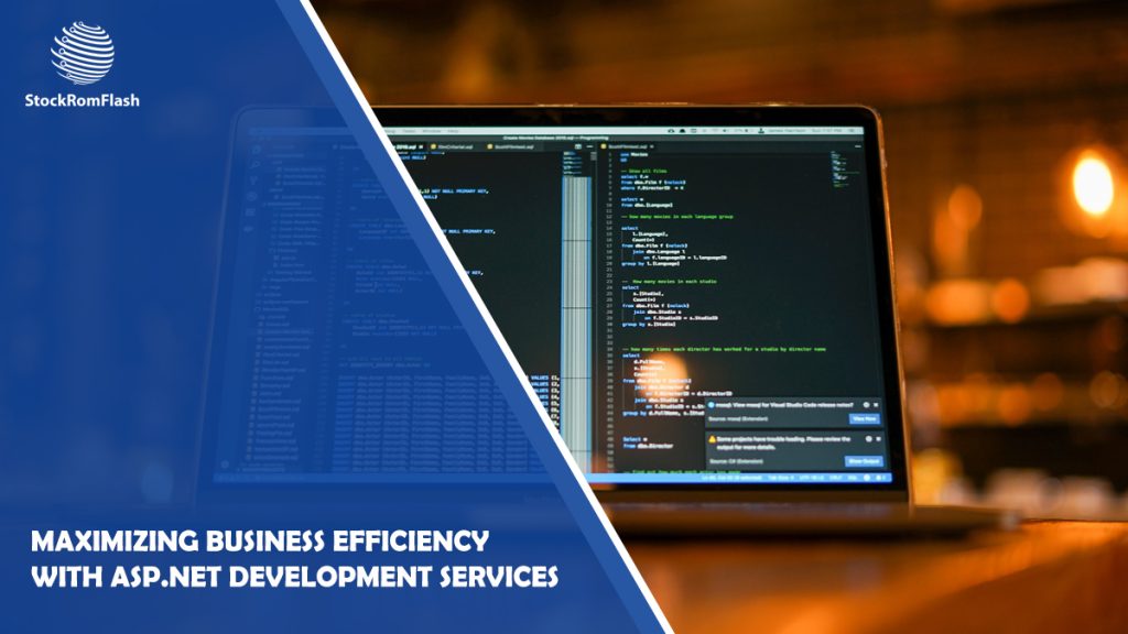 Maximizing Business Efficiency with ASP.NET Development Services
