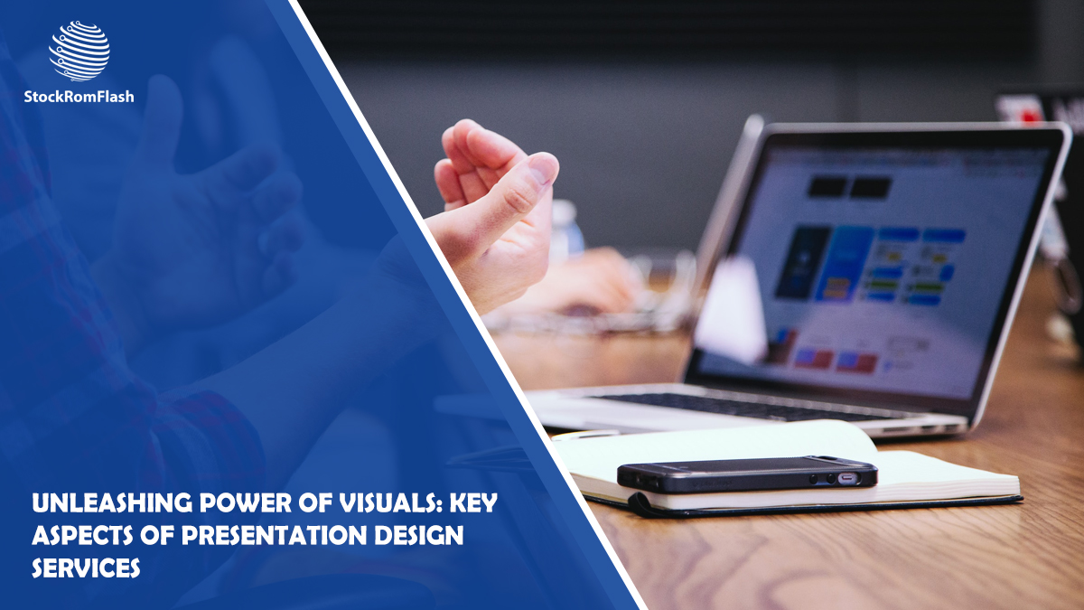 Unleashing Power of Visuals: Key Aspects of Presentation Design Services