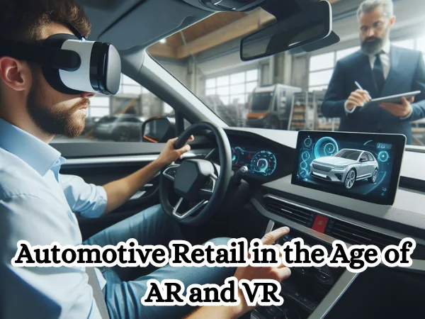 Automotive Retail in the Age of AR and VR