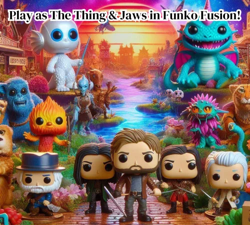 Play as The Thing & Jaws in Funko Fusion!